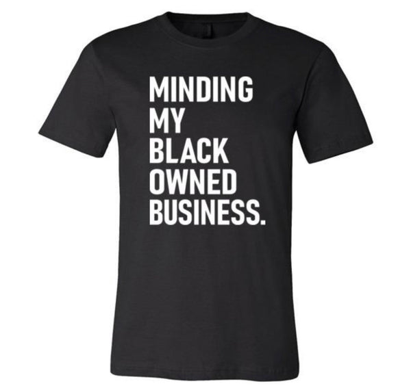 "Minding My Black Own Business" Tee